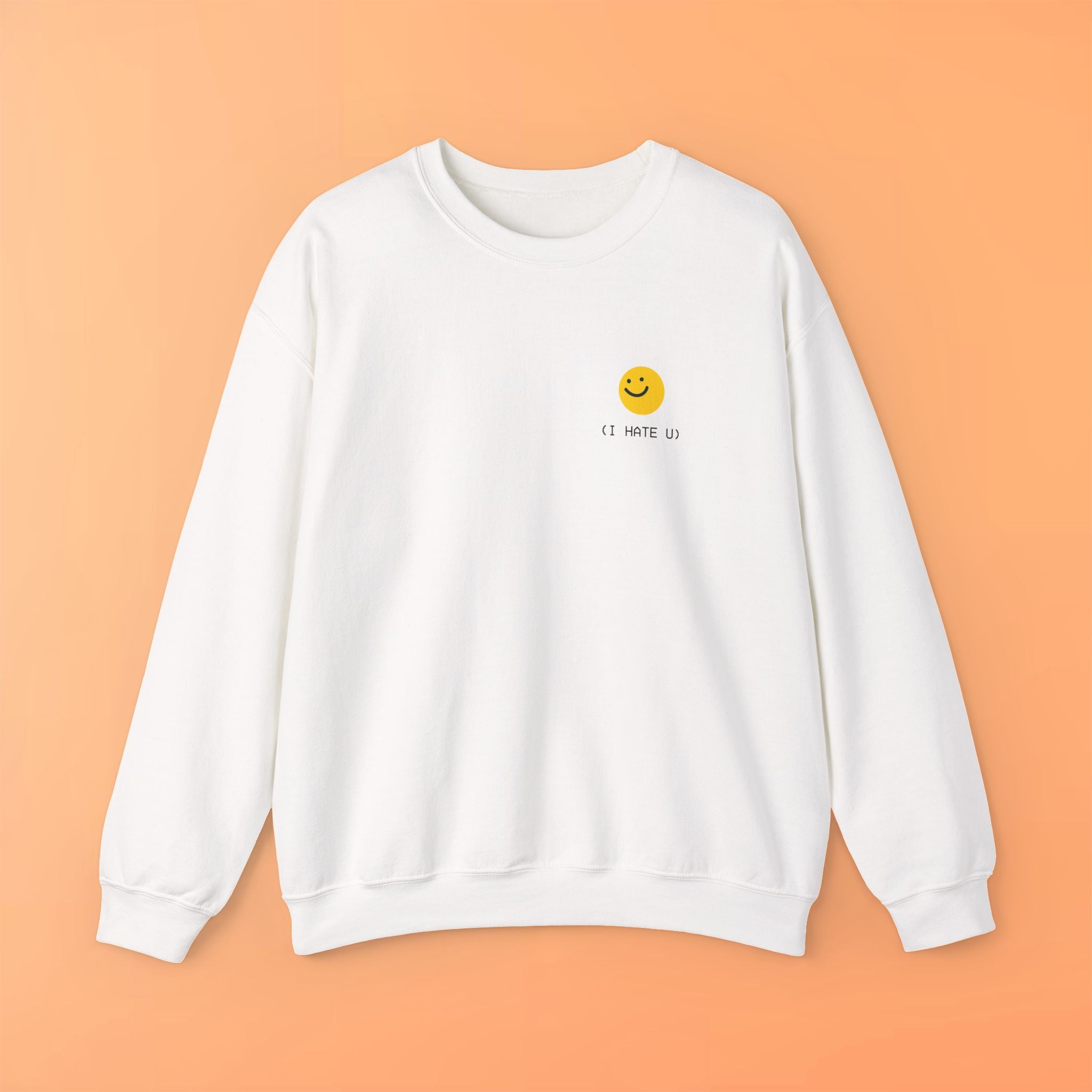 "I HATE YOU" Sweatshirt