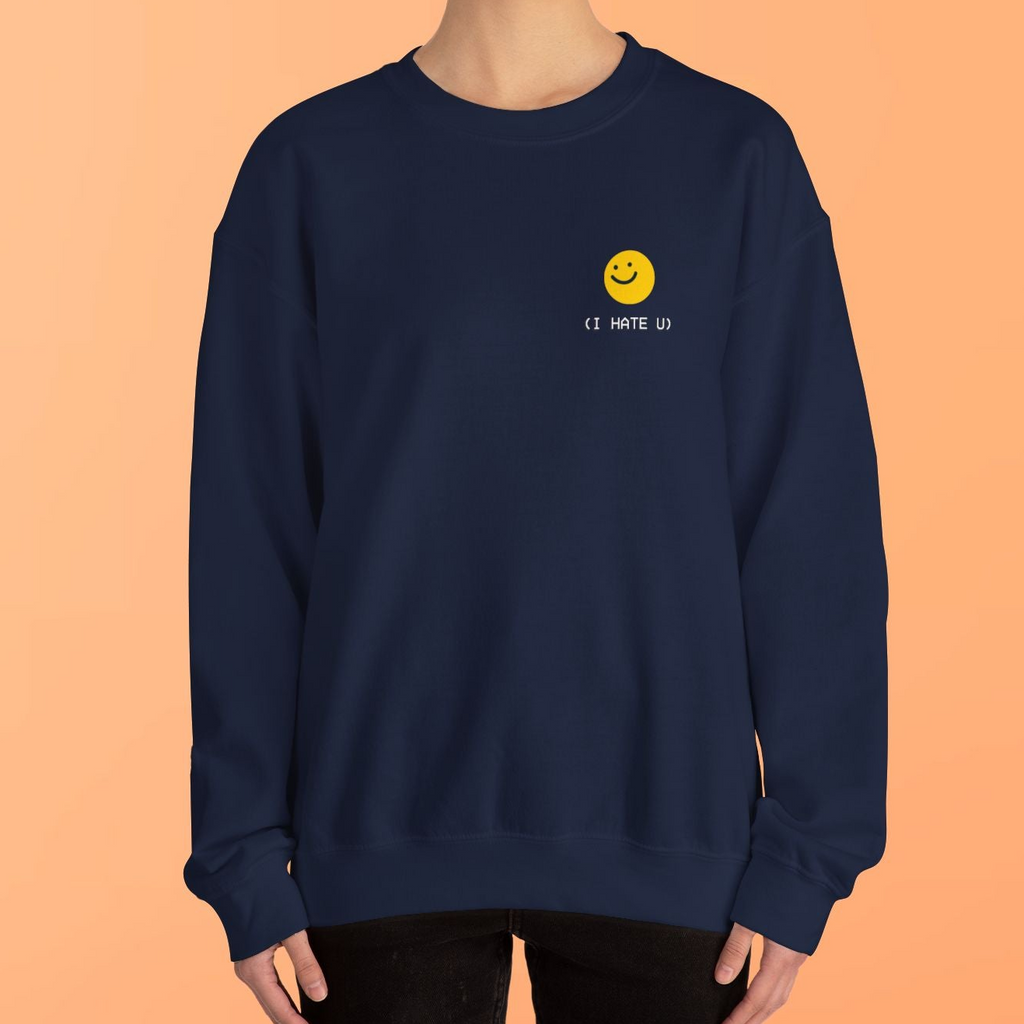 "I HATE YOU" Sweatshirt