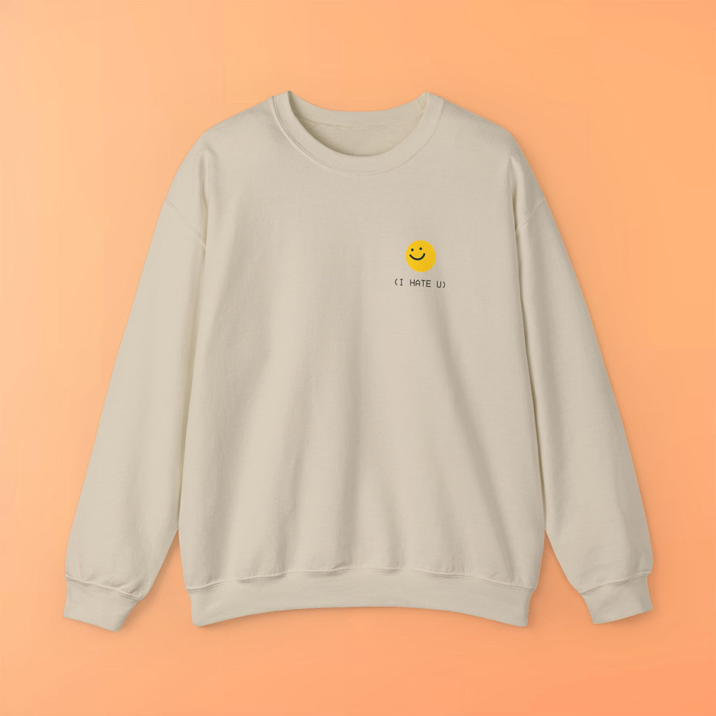 "I HATE YOU" Sweatshirt